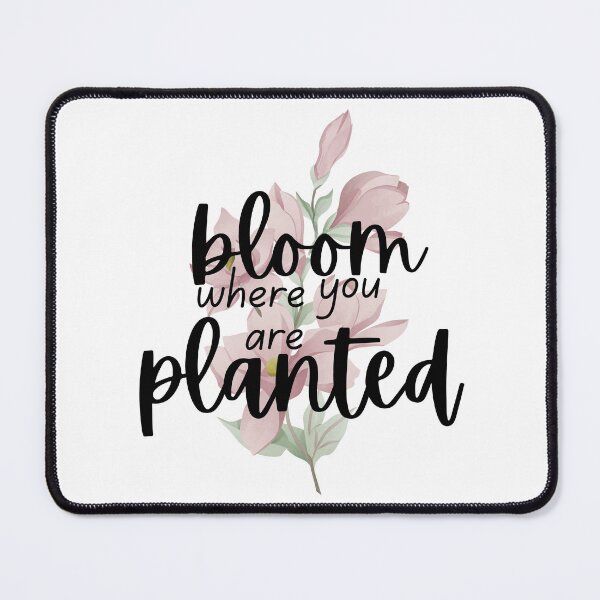 Item preview, Bloom Where Planted Floral Quote designed and sold by Cozyscribbles.