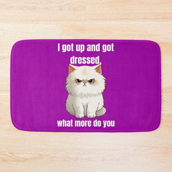 Item preview, I got up and not dressed – what more do you want? designed and sold by Mbo7club.
