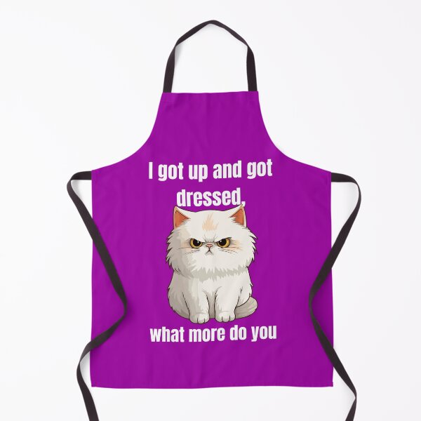 Item preview, I got up and not dressed – what more do you want? designed and sold by Mbo7club.