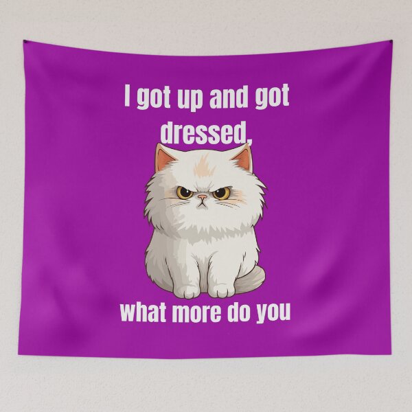 Item preview, I got up and not dressed – what more do you want? designed and sold by Mbo7club.