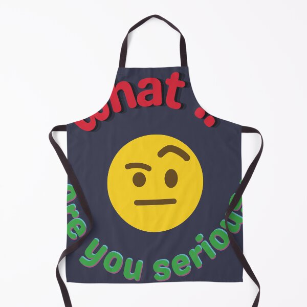 Item preview, What ?! Are You Serious? – Funny Reaction Emoji Meme designed and sold by ManyVersee.