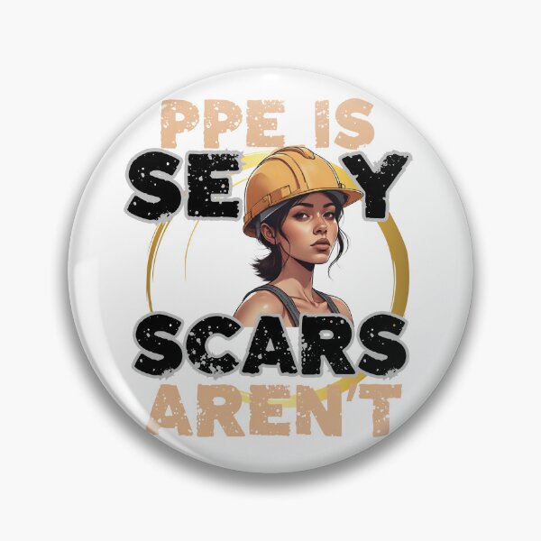 Item preview, PPE Is Sexy – Scars Aren’t | Safety First Construction Design designed and sold by PeteLawliiet.