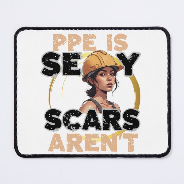 Item preview, PPE Is Sexy – Scars Aren’t | Safety First Construction Design designed and sold by PeteLawliiet.