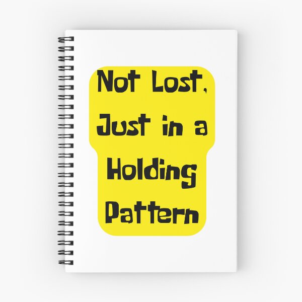 Item preview, Not Lost, Just in a Holding Pattern – Aviation Humor designed and sold by AirmanTalha.
