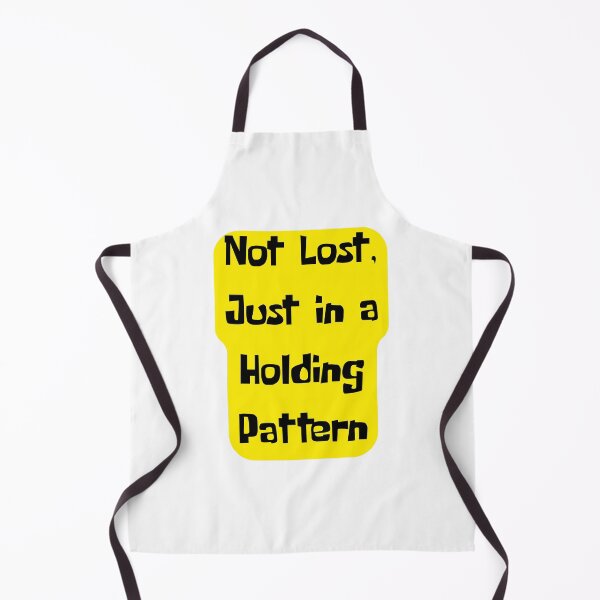 Item preview, Not Lost, Just in a Holding Pattern – Aviation Humor designed and sold by AirmanTalha.