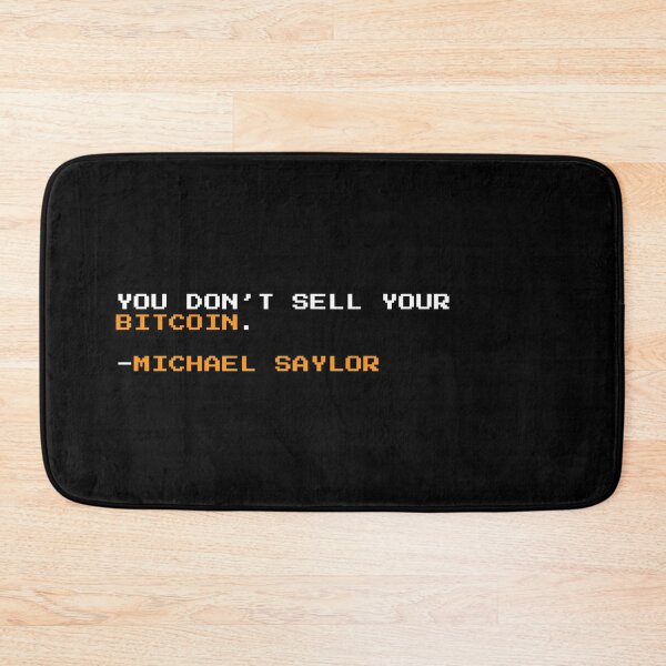 Item preview, You don’t sell your Bitcoin Michael Saylor - Quote designed and sold by CyberRex.