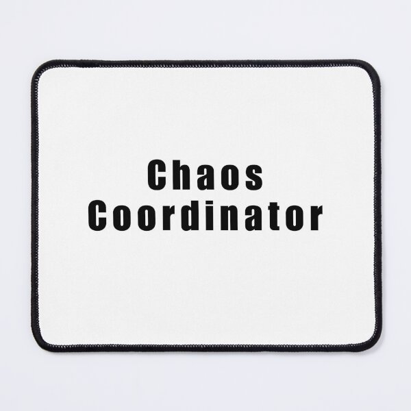 Item preview, Chaos Coordinator - Funny Quote designed and sold by Aesthetic St1ckers.