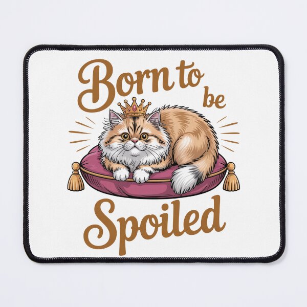 Item preview, Born to Be Spoiled – Princess Cat Pillow Life designed and sold by ArtByYunus.