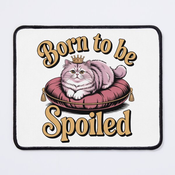 Item preview, Born to Be Spoiled – Princess Cat Pillow Life designed and sold by ArtByYunus.