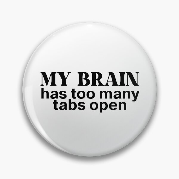 Item preview, Too Many Tabs Open – Funny Overthinking Brain Quote designed and sold by Mobius Spot Collective.