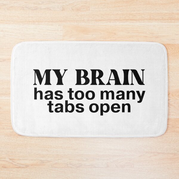 Item preview, Too Many Tabs Open – Funny Overthinking Brain Quote designed and sold by Mobius Spot Collective.