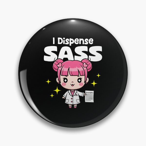 Item preview, I DISPENSE SASS - PHARMACIST designed and sold by KEF Custom.