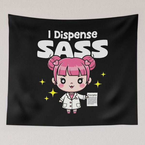 Item preview, I DISPENSE SASS - PHARMACIST designed and sold by KEF Custom.