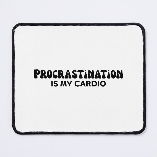Item preview, Procrastination Is My Cardio – Funny Productivity Avoidance Humor designed and sold by Mobius Spot Collective.