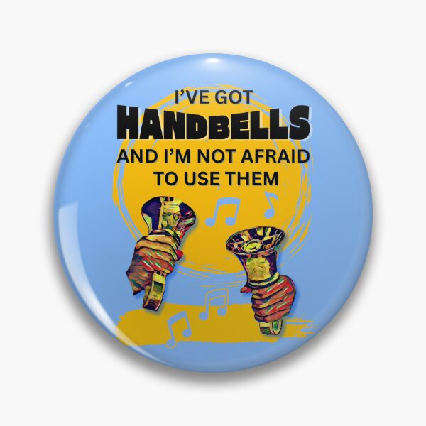 Item preview, I’ve got handbells and I’m not afraid to use them designed and sold by CelticClapper.