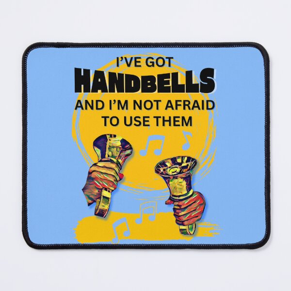 Item preview, I’ve got handbells and I’m not afraid to use them designed and sold by CelticClapper.