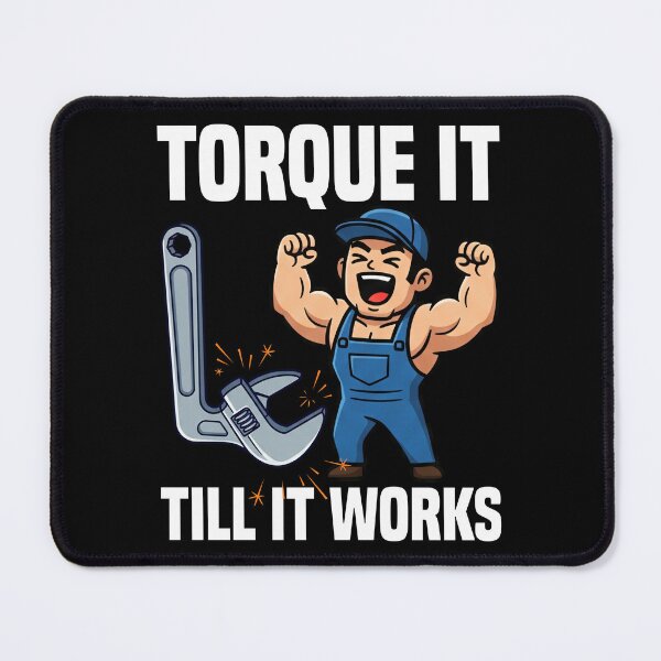 Item preview, TORQUE IT TILL IT WORKS - PHARMACIST designed and sold by KEF Custom.