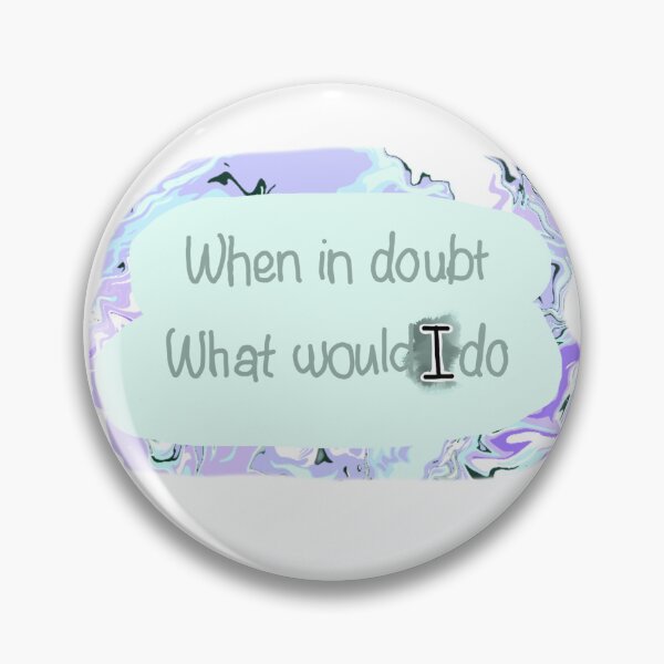 Item preview, When in doubt what would I do motivational designed and sold by A_sweet_potato.