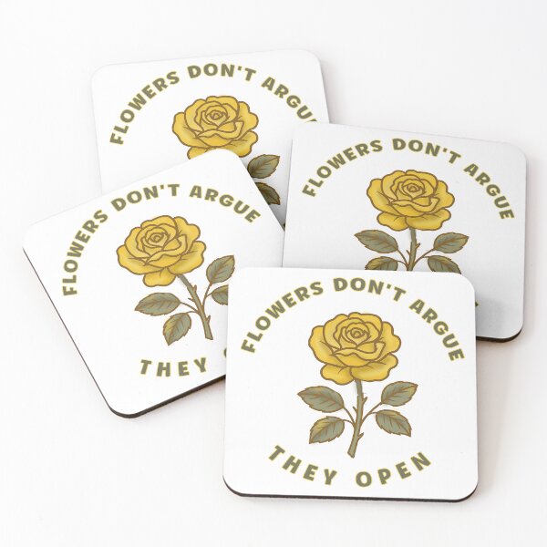Item preview, FLOWERS DON'T ARGUE, THEY OPEN designed and sold by WendyMaree.
