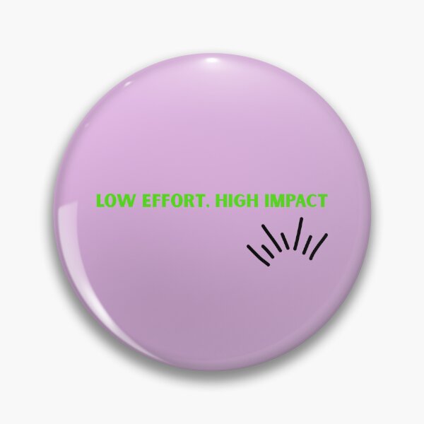 Item preview, Low effort, high impact designed and sold by lightandbright.
