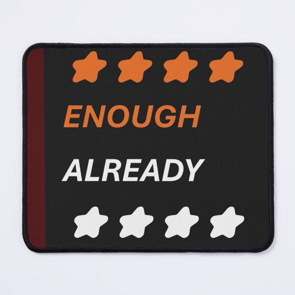 Item preview, ☆☆ ENOUGH ALREADY☆☆ designed and sold by Artqween .