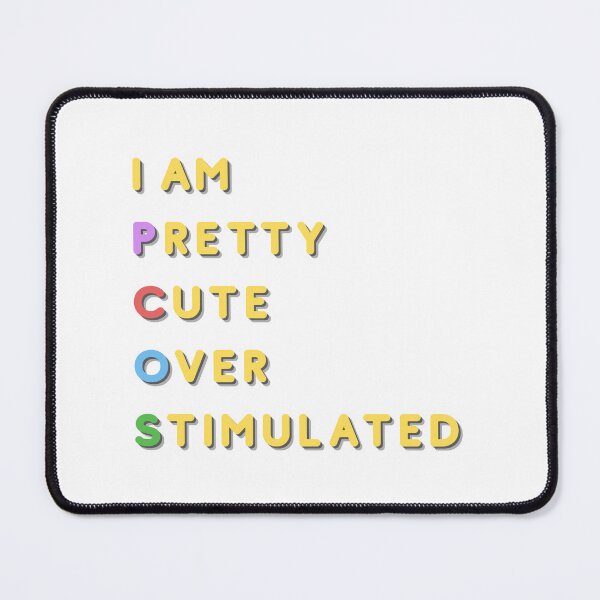 Item preview, Pretty Cute OverStimulated – PCOS Edition designed and sold by BRT.