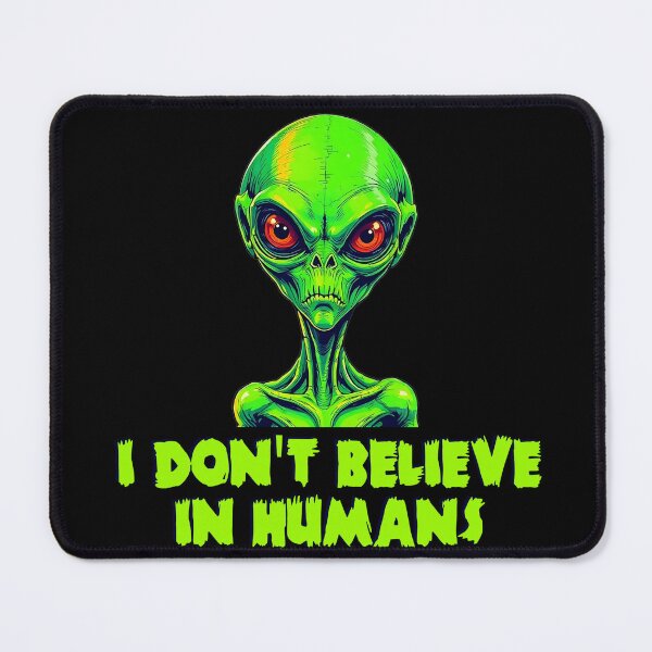 Item preview, Alien I don't believe in humans designed and sold by blankshirt.