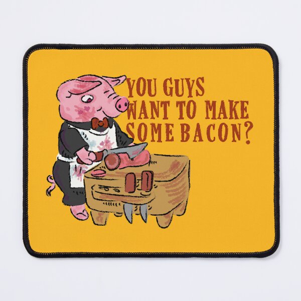Item preview, You guys want to make some bacon? designed and sold by remerasnerdas.