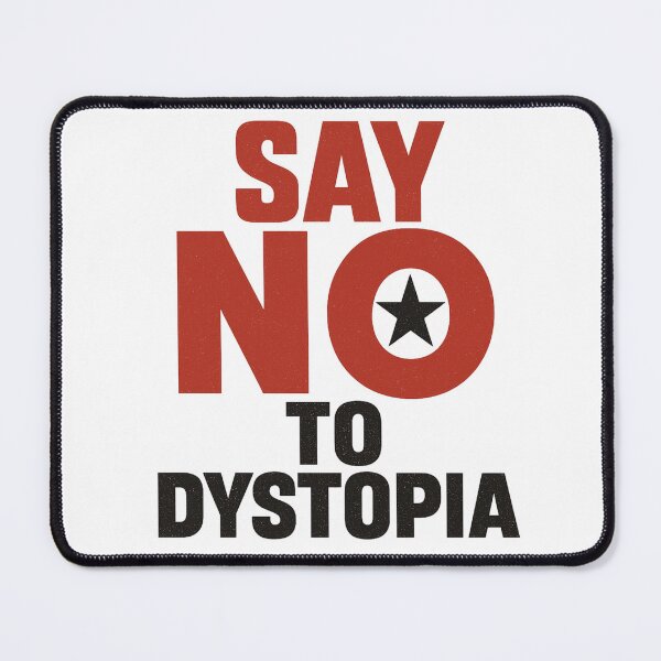 Item preview, Say NO To Dystopia designed and sold by ChaosEmporium.
