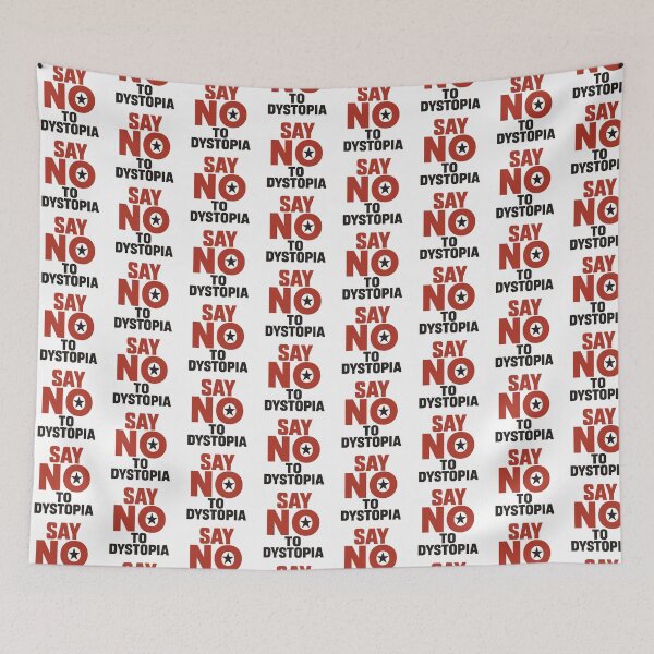 Item preview, Say NO To Dystopia designed and sold by ChaosEmporium.