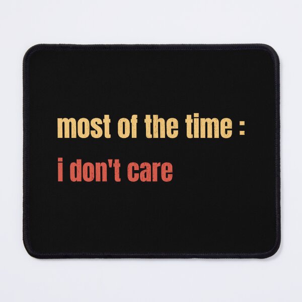 Item preview, I Don't Care designed and sold by Roohoo231.