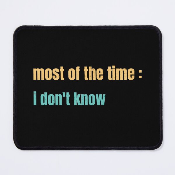 Item preview, I Don't Know designed and sold by Roohoo231.