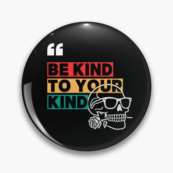 Item preview, Be Kind to Your Kind Slogan designed and sold by attitudeteeth.