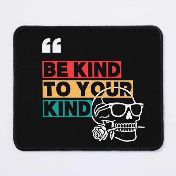 Item preview, Be Kind to Your Kind Slogan designed and sold by attitudeteeth.