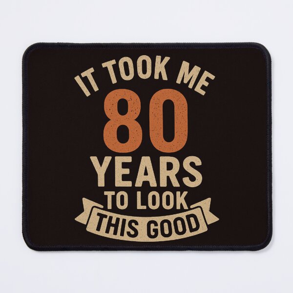 Item preview, It Took Me 80 Years To Look This Good  designed and sold by FrameFlow.