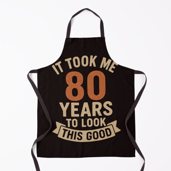 Item preview, It Took Me 80 Years To Look This Good  designed and sold by FrameFlow.