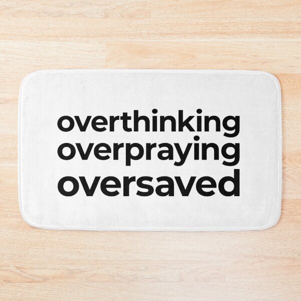 Item preview, Overthinking Overpraying Oversaved designed and sold by Brieanna R. Smith.