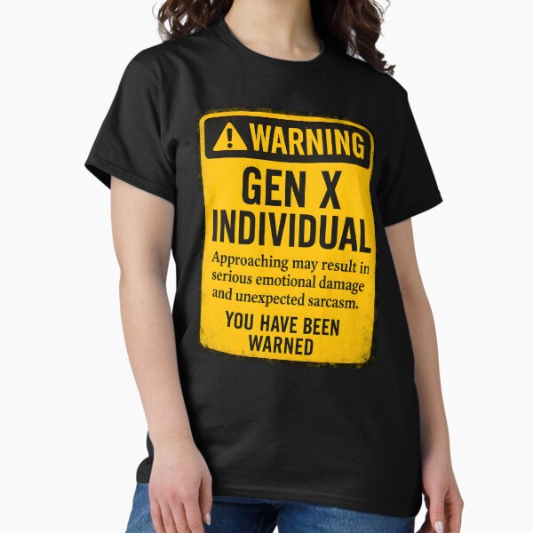 Item preview, Gen X Warning – Approach At Your Risk designed and sold by Dago345.