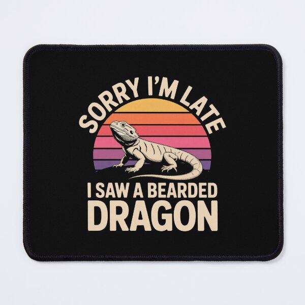 Item preview, Sorry I'm Late; I Saw A Bearded Dragon designed and sold by theartfulaspie.