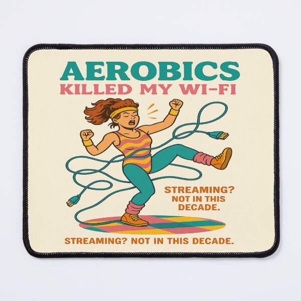Item preview, Aerobics Killed My Wi-Fi designed and sold by CyangProduct.