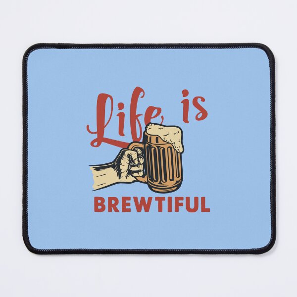 Item preview, Life is Brewtiful – Funny Beer Quote with Hand Holding a Beer Illustration designed and sold by Merch Alchemy.