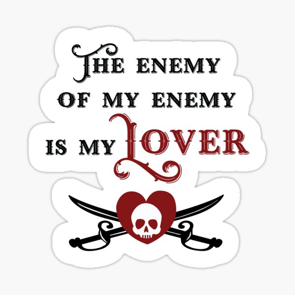 Item preview, The Enemy of My Enemy is My Lover – Pirate-Inspired Romance Design designed and sold by UnhingedByMeg.