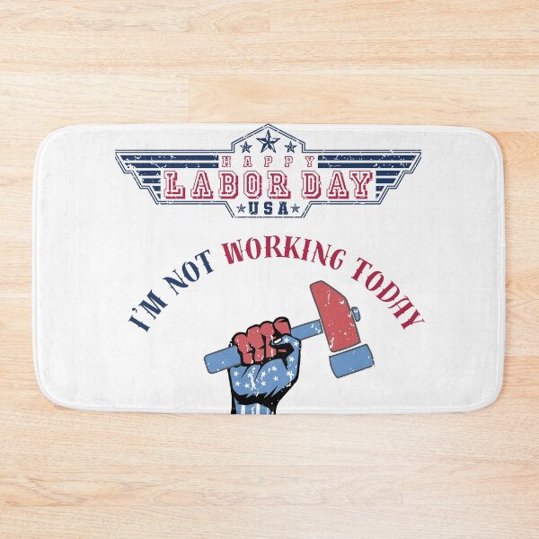 Item preview, Happy labor day, i'm not working today designed and sold by DżodżoJoy.
