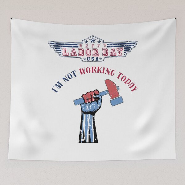 Item preview, Happy labor day, i'm not working today designed and sold by DżodżoJoy.