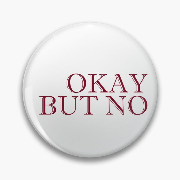 Item preview, Okay but no designed and sold by designing01Ar3.