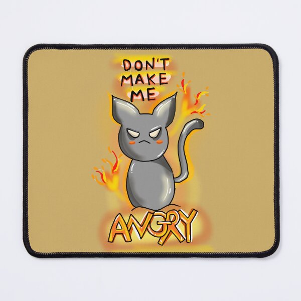 Item preview, Don't Make Me ANGRY! designed and sold by CoolQueenKitty_Studios.
