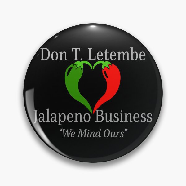 Artikel-Vorschau von Don T. Letembe, Jalapeno Business – „Wir kümmern uns um unsere“, designt und verkauft von FuntasticMatt.