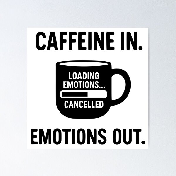 Item preview, caffeine in, emotions out. #3 designed and sold by coffee-life-designs.