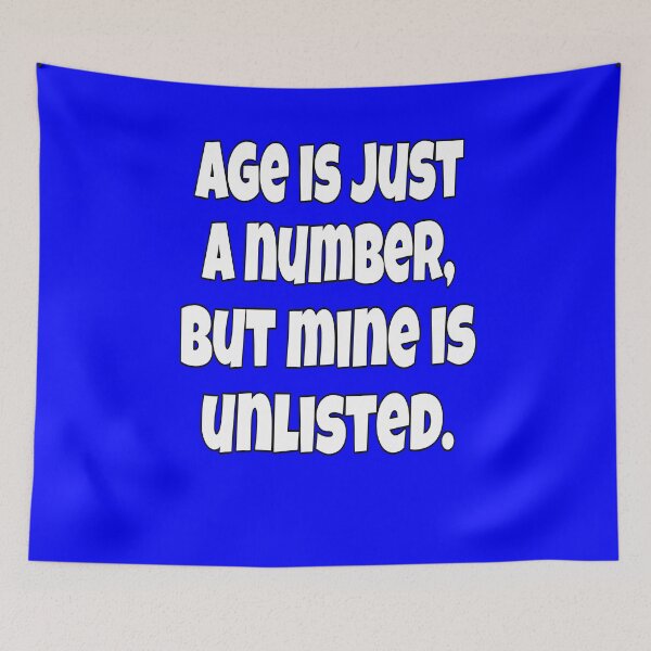Item preview, Funny Senior Citizen Humor Age Is Just A Number, But Mine Is Unlisted designed and sold by fantasticdesign.