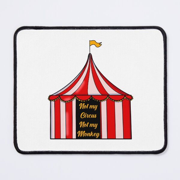Item preview, Not My Monkey Not My Circus designed and sold by LumaJo Art.